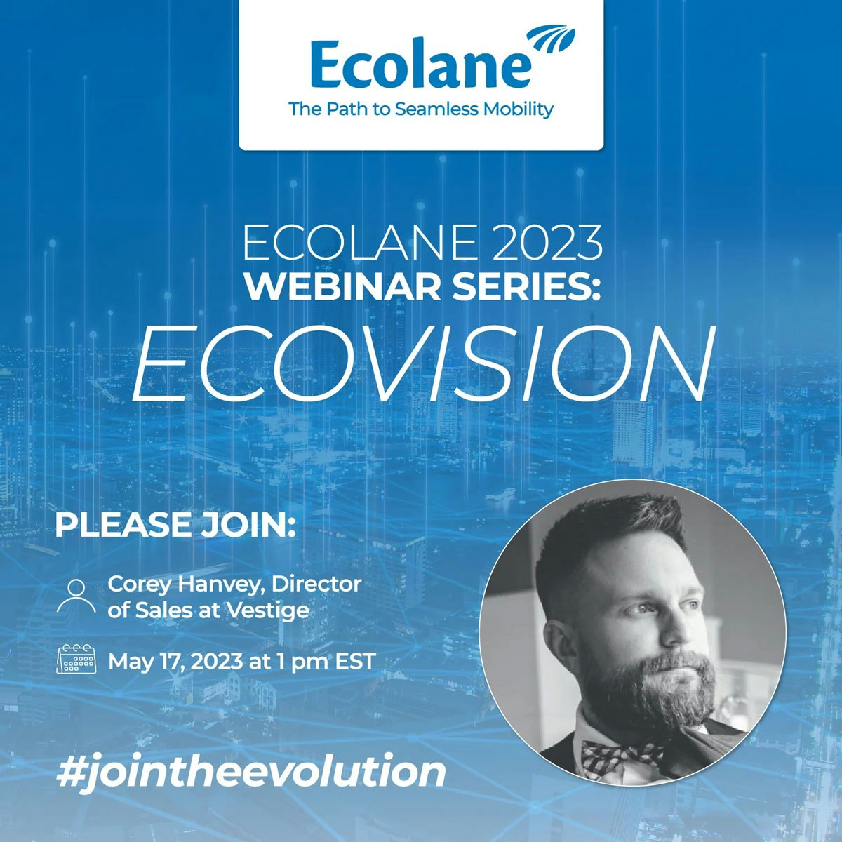 Promotional graphic for Ecolane’s 2023 webinar series EcoVision, featuring event details, date and time, and a speaker headshot over a blue cityscape background.