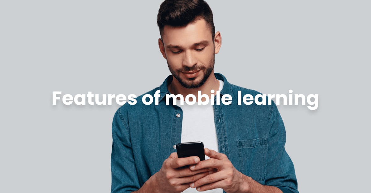 12 Essential features of mobile learning you need to know