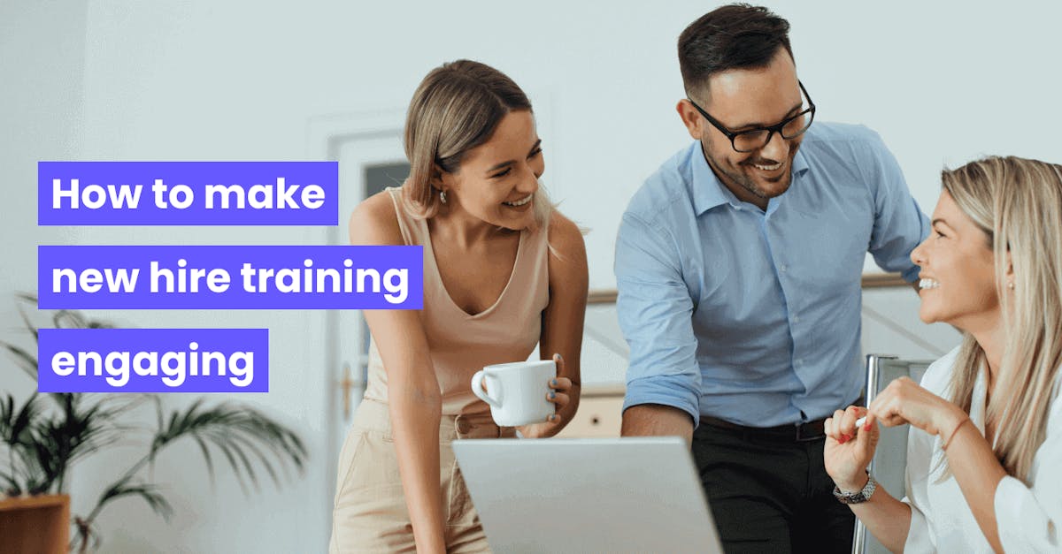 How to Make New Hire Training Engaging