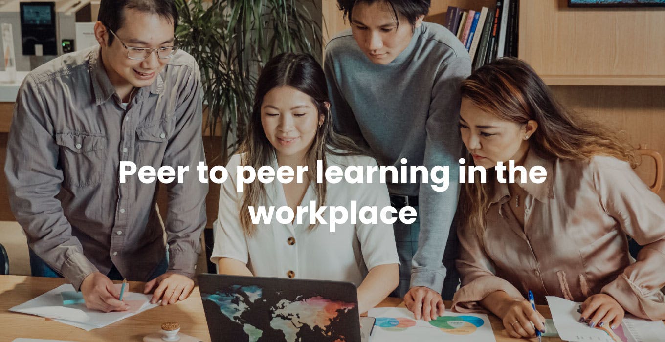 Peer to peer learning in the workplace