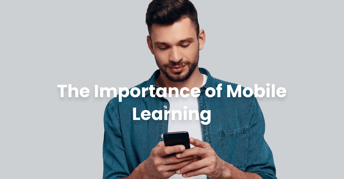 The importance of mobile learning