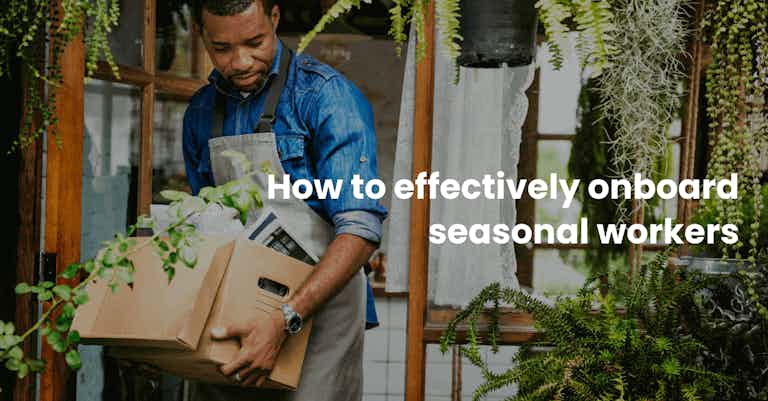 How to effectively onboard seasonal workers in 2023
