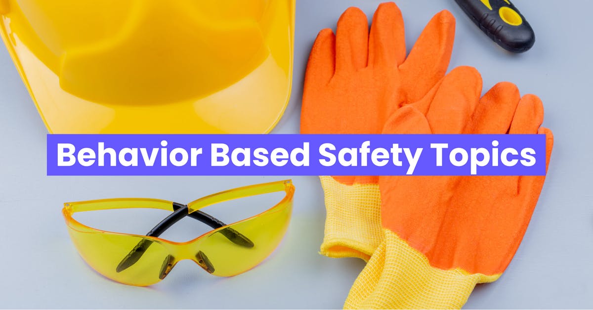 Behavior Based Safety Topics