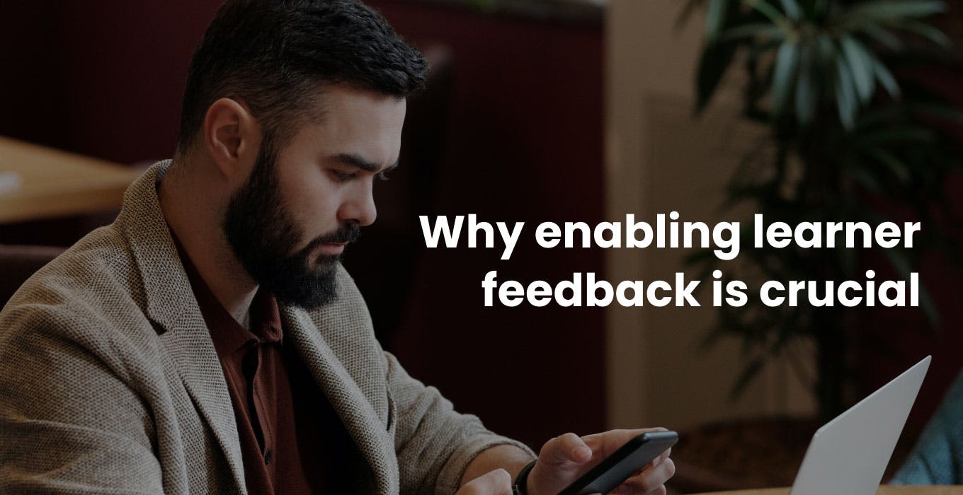 Why enabling learner feedback is crucial