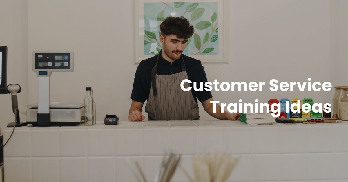 Customer Service Training Ideas