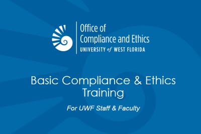 Basic Compliance and Ethics Training by University of West Florida