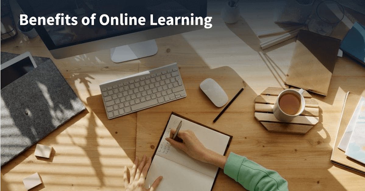 10 Benefits of Online Learning