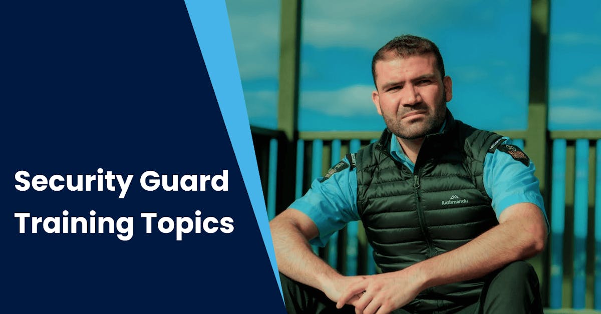 Security Guard Training Topics