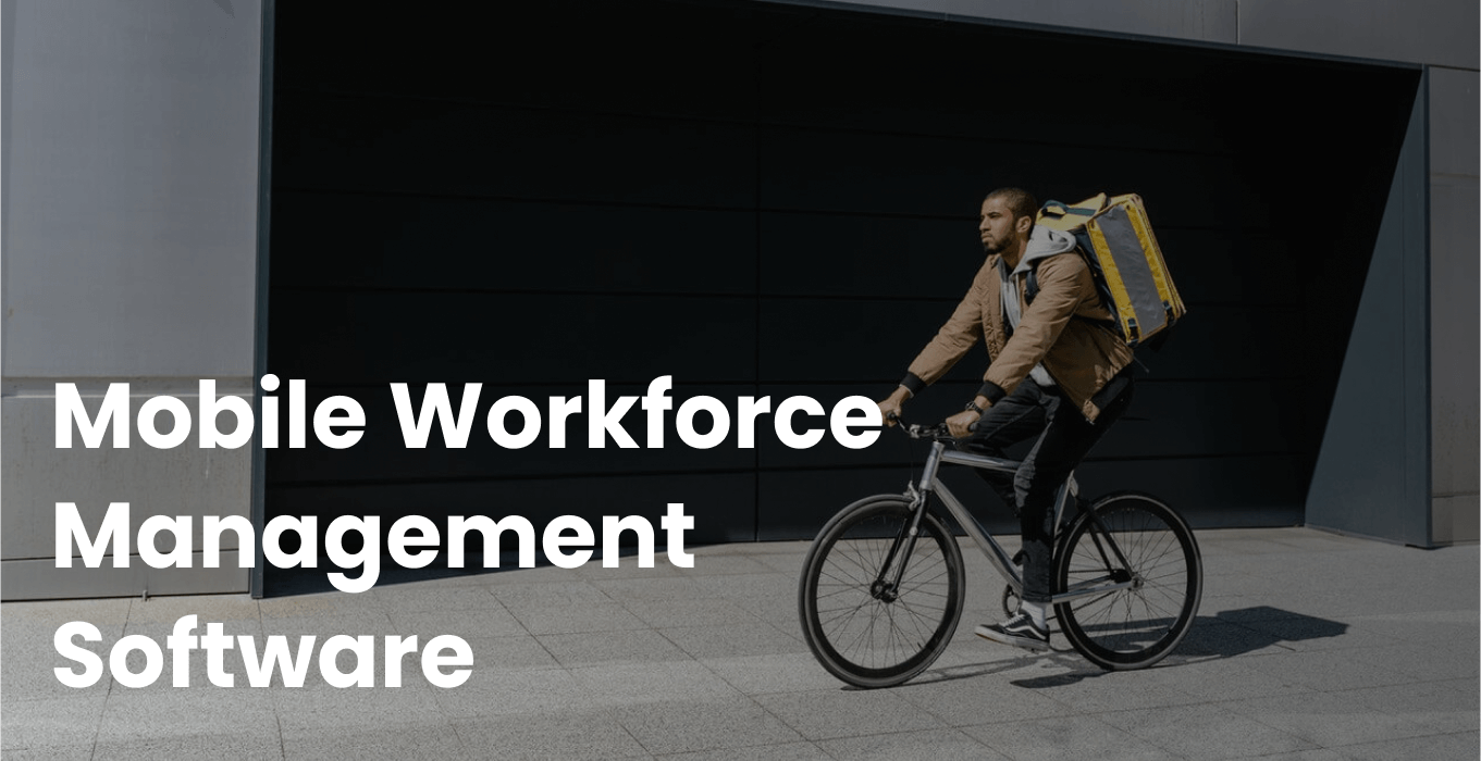 Mobile Workforce Management Software