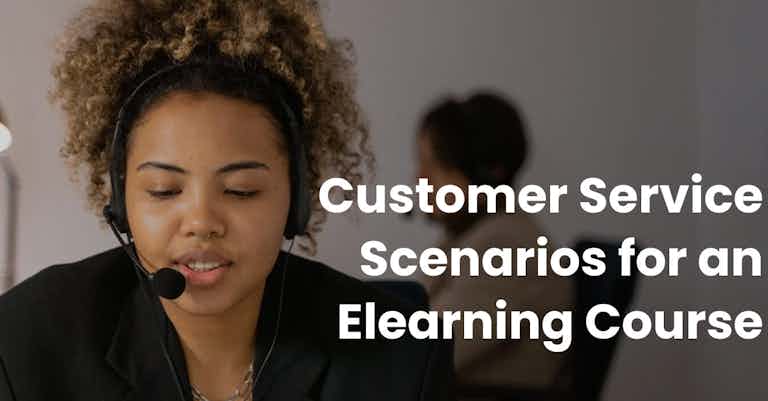 Customer Service Scenarios for an Elearning Course