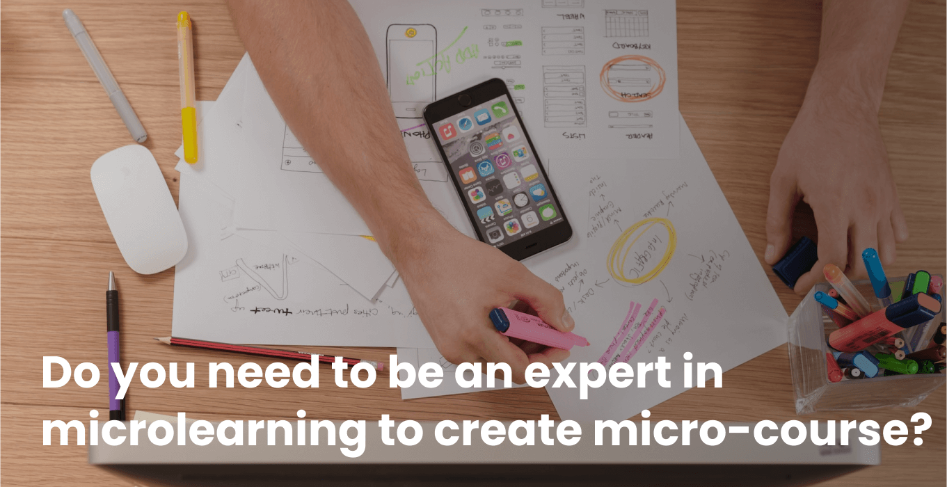 Do you need to be an expert in microlearning to create micro-course