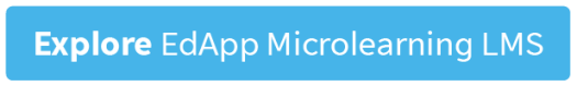 Explore EdApp Microlearning LMS