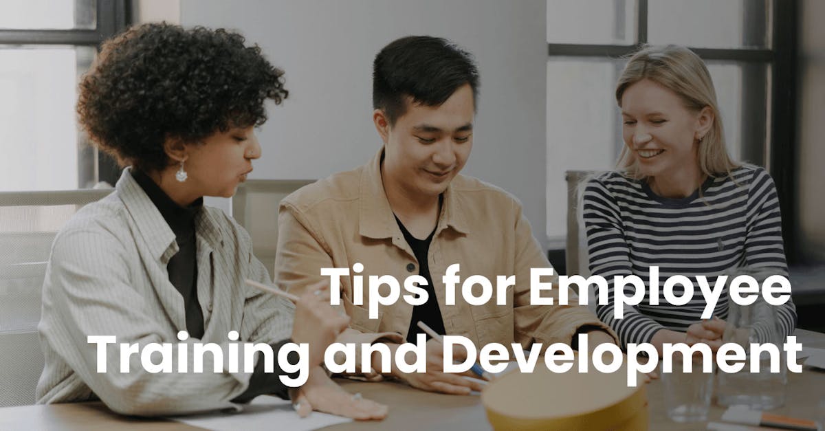 Tips for Employee Training and Development