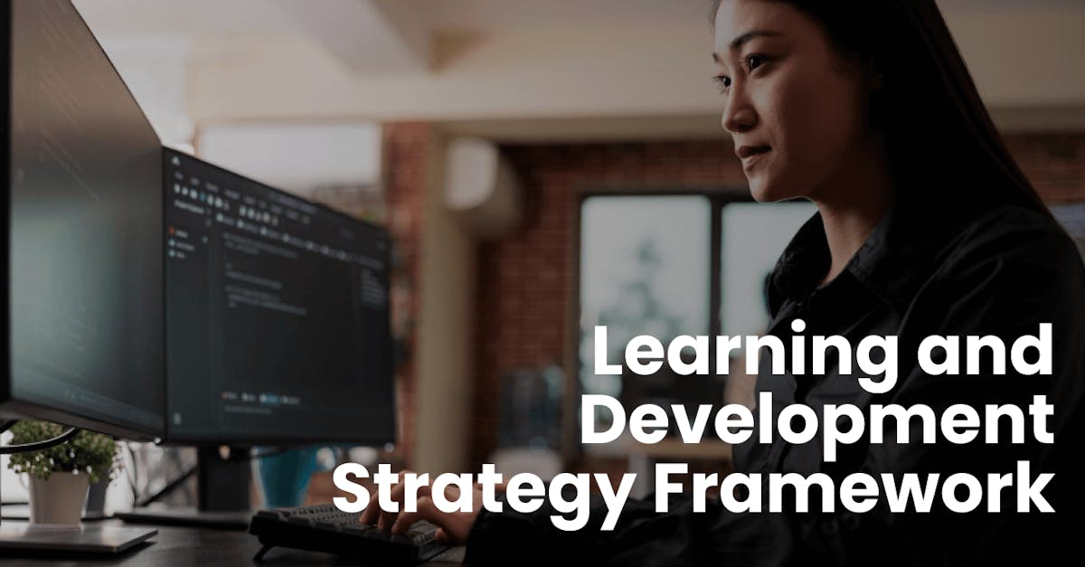 Learning and Development Strategy Framework