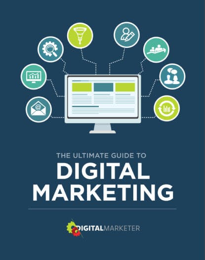 Digital Marketing Resources - The Ultimate Guide to Digital Marketing by DigitalMarketer