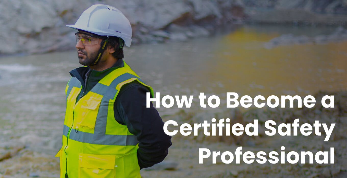 How to Become a Certified Safety Professional