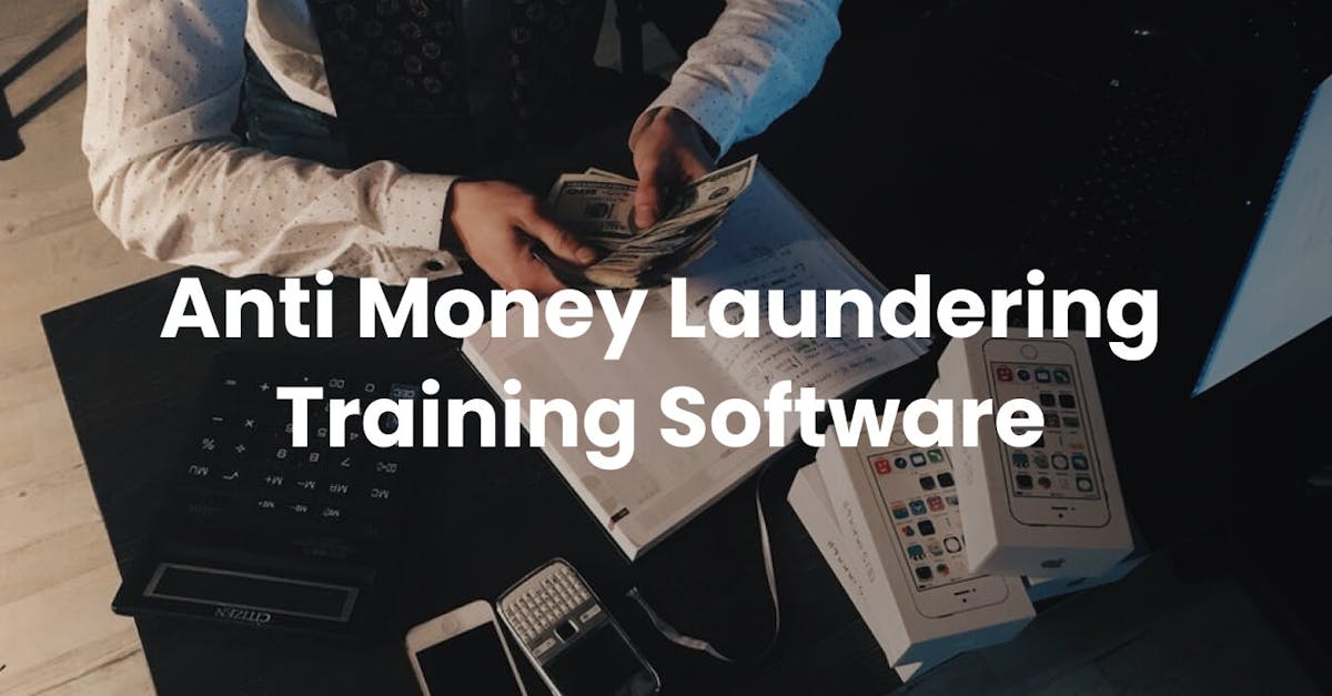 Anti Money Laundering Training Software