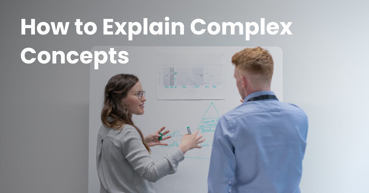 How to Explain Complex Concepts