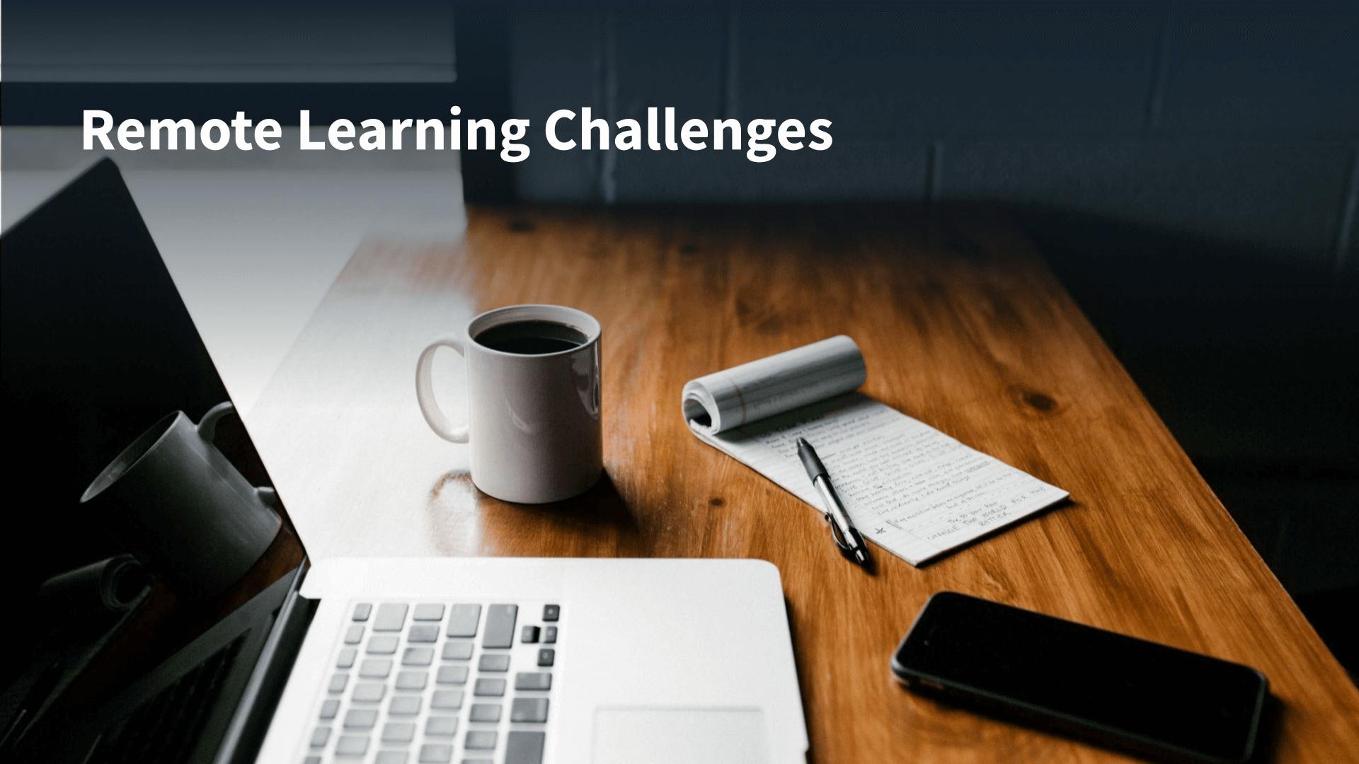 Remote Learning Challenges