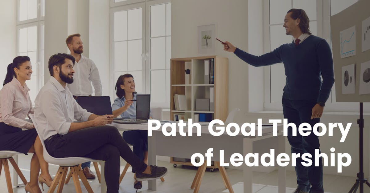 Path Goal Theory of Leadership