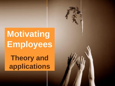 Motivating Employees Theory And Applications The Power Of 