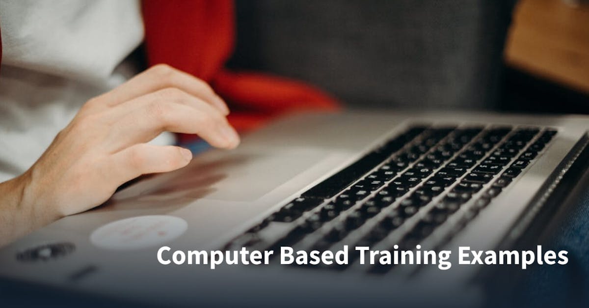 Computer Based Training Examples