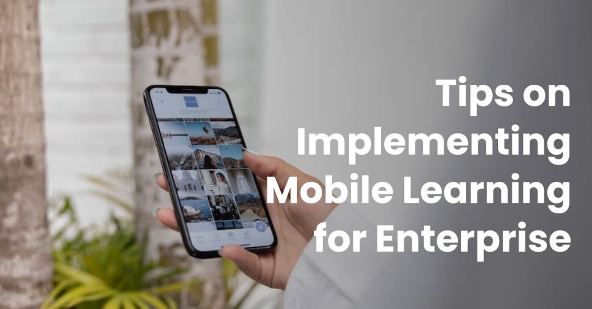 Tips on Implementing Mobile Learning for Enterprise