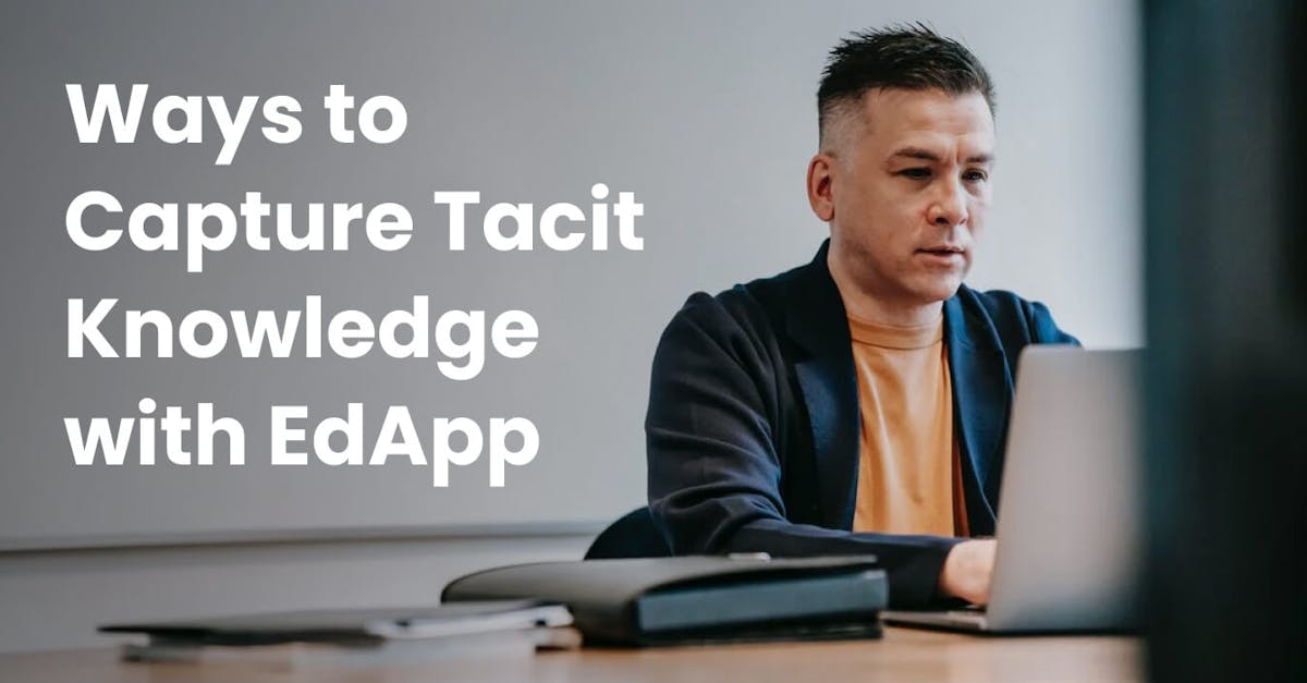 Tacit Knowledge Management - EdApp