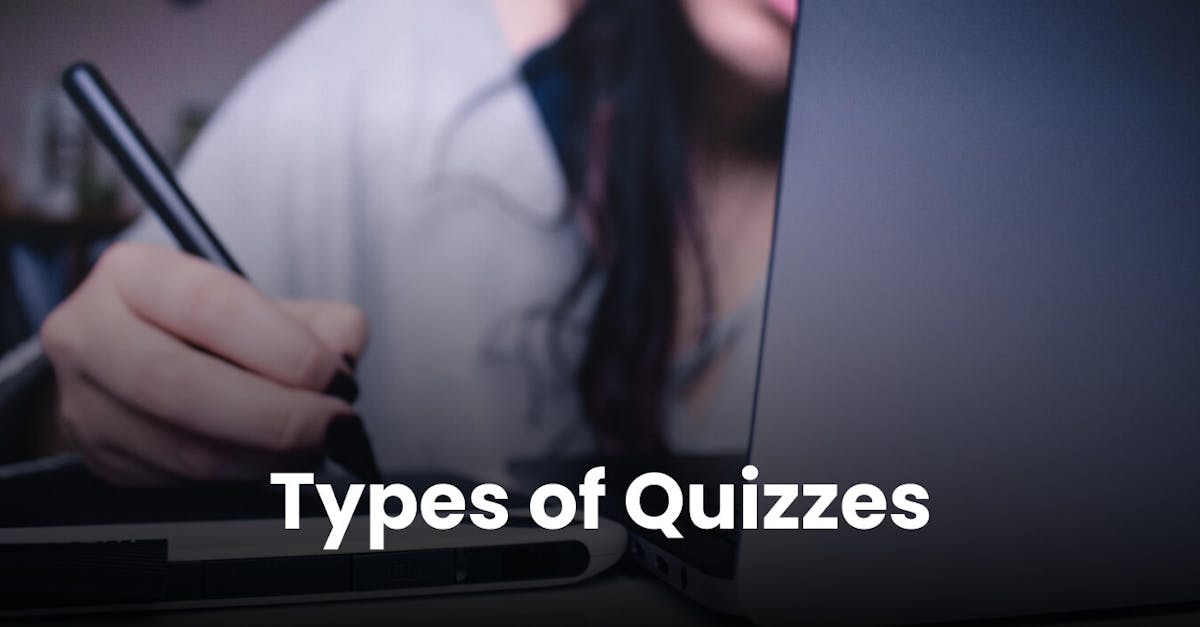 Types of Quizzes