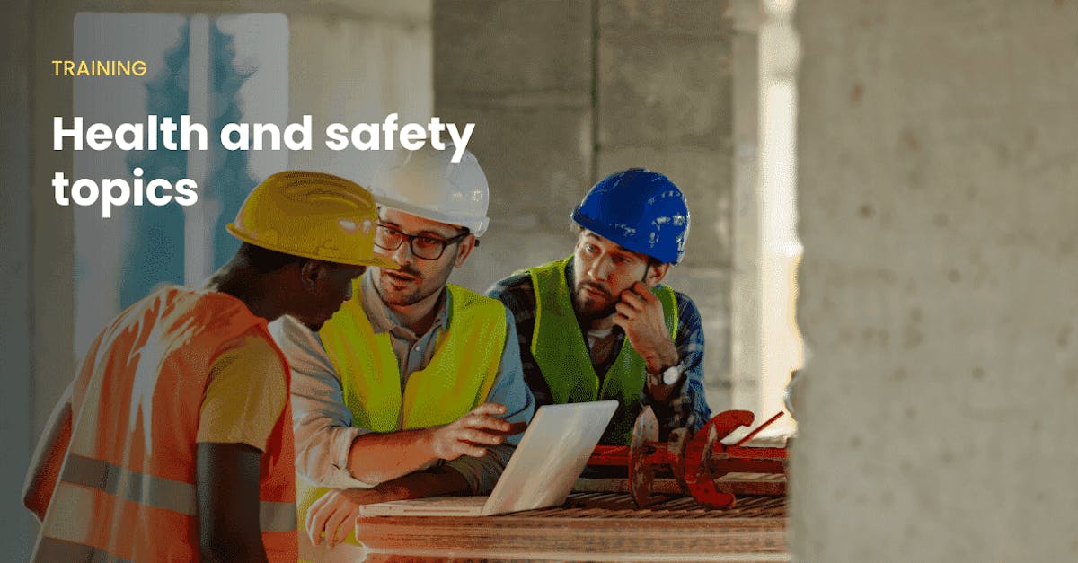 Health and safety topics
