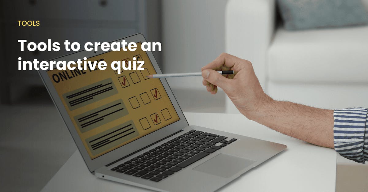 Tools to Create an Interactive Quiz