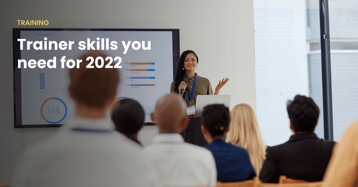 Trainer Skills You Need for 2022