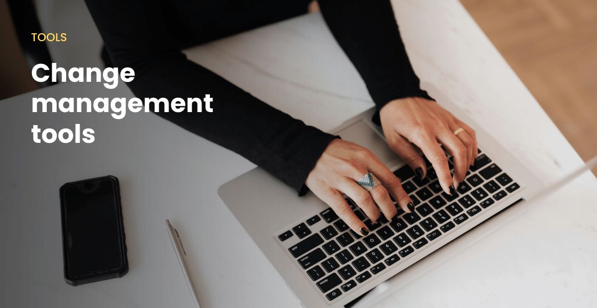 Change management tools