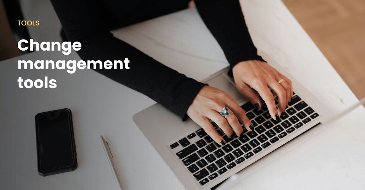 Change management tools