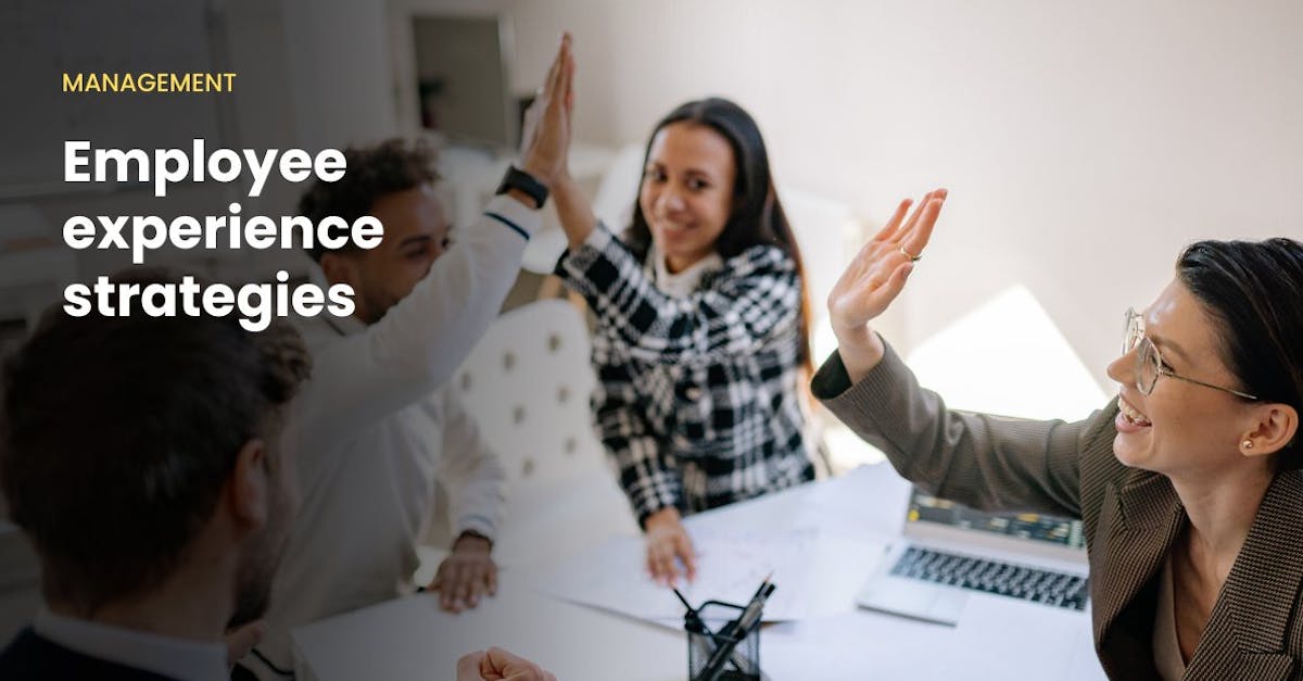 Employee experience strategies