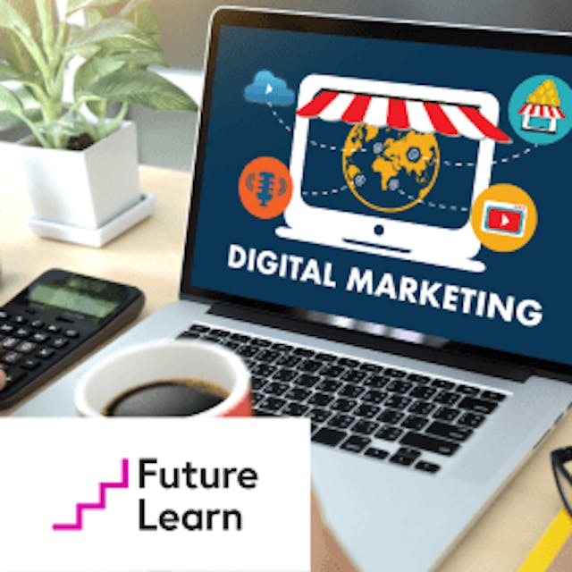 FutureLearn Marketing Training Program - Get Started with Digital Marketing