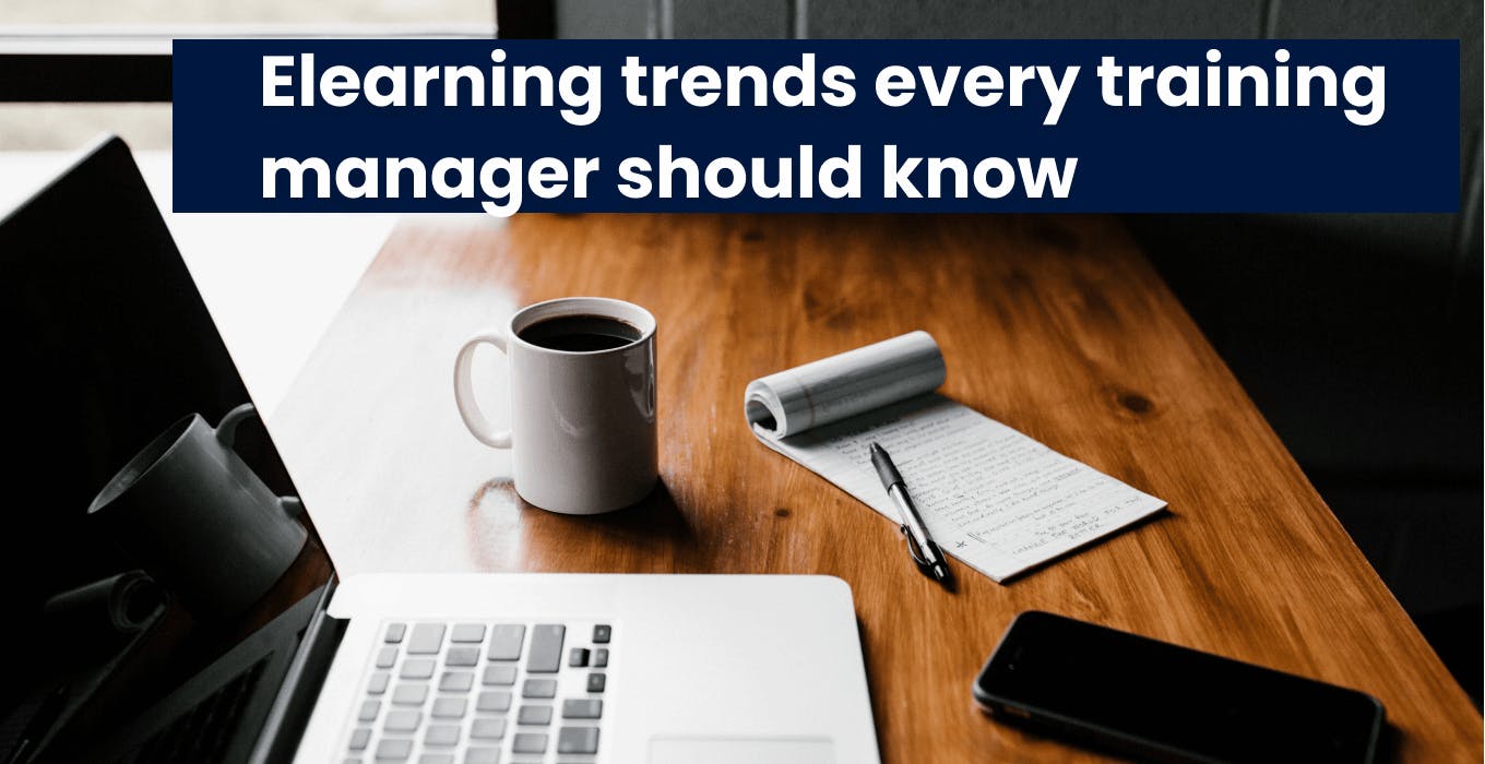 Elearning trends every training manager should know