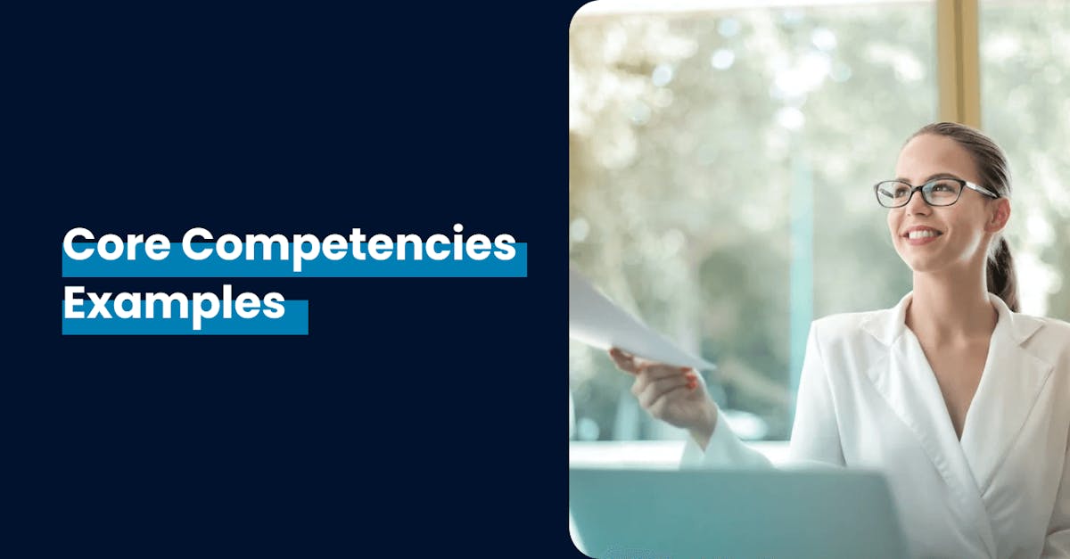 Core Competencies Examples, What They Are, Why They're Important