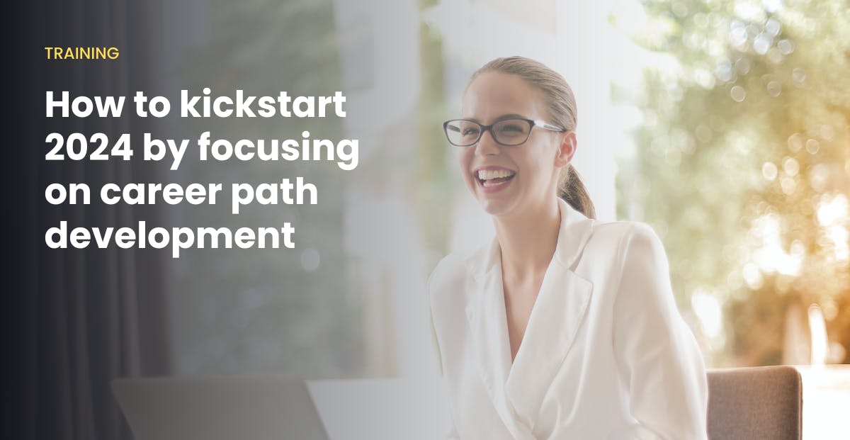 How to kickstart 2024 by focusing on career path development