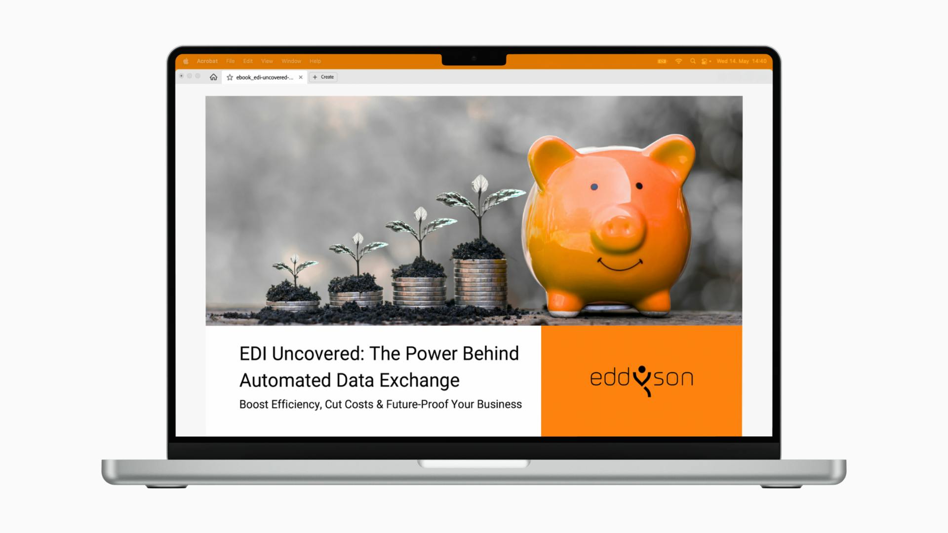 A laptop screen displaying an open eBook in Adobe Acrobat Reader. The page shows three growing plants in stacks of coins and an orange piggy bank. Below is the text "EDI Uncovered: The Power Behind Automated Data Exchange – Boost Efficiency, Cut Costs & Future-Proof Your Business". The eddyson logo is on an orange background on the right.