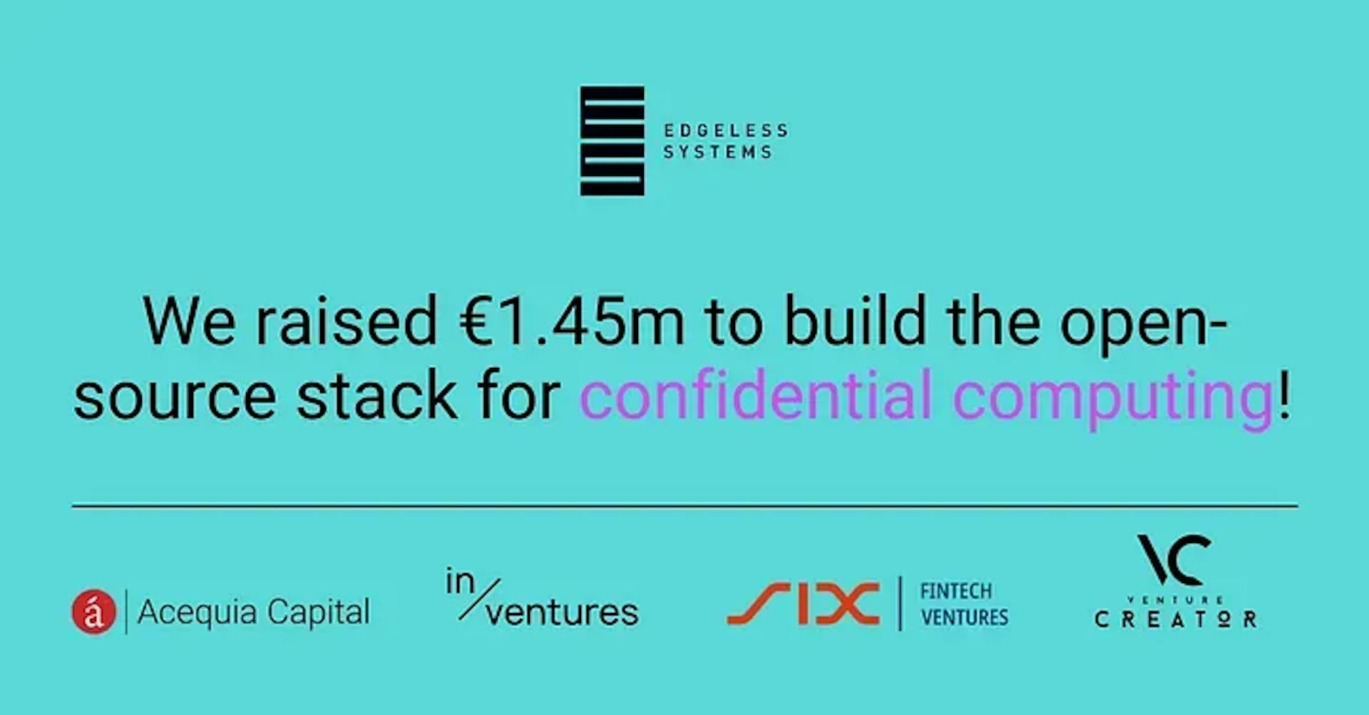 We raised €1.45m to build the open-source stack for confidential computing!