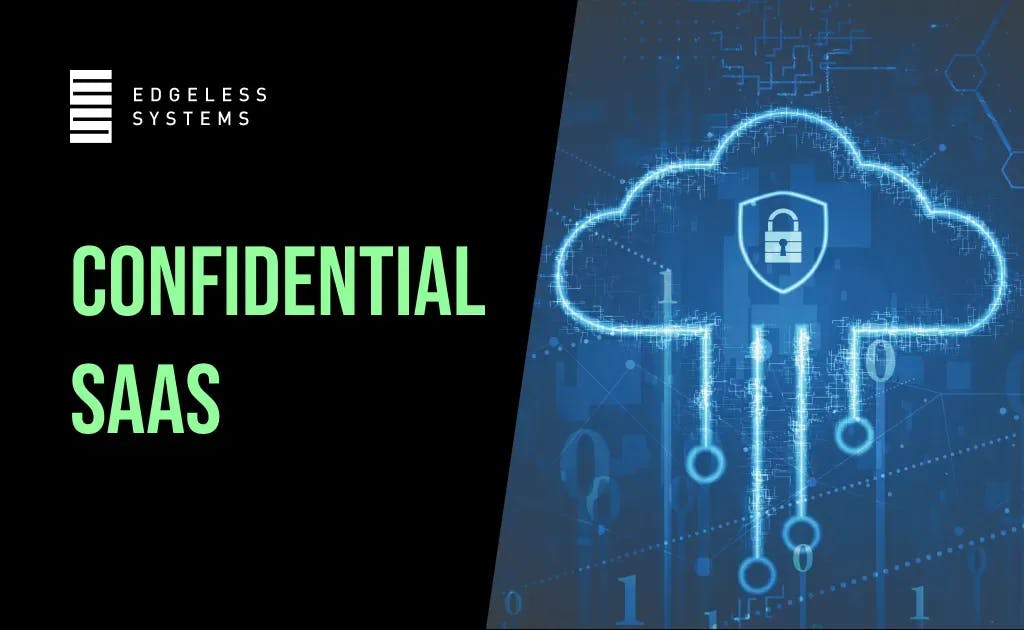 Confidential SaaS: A new security paradigm for software-as-a-service