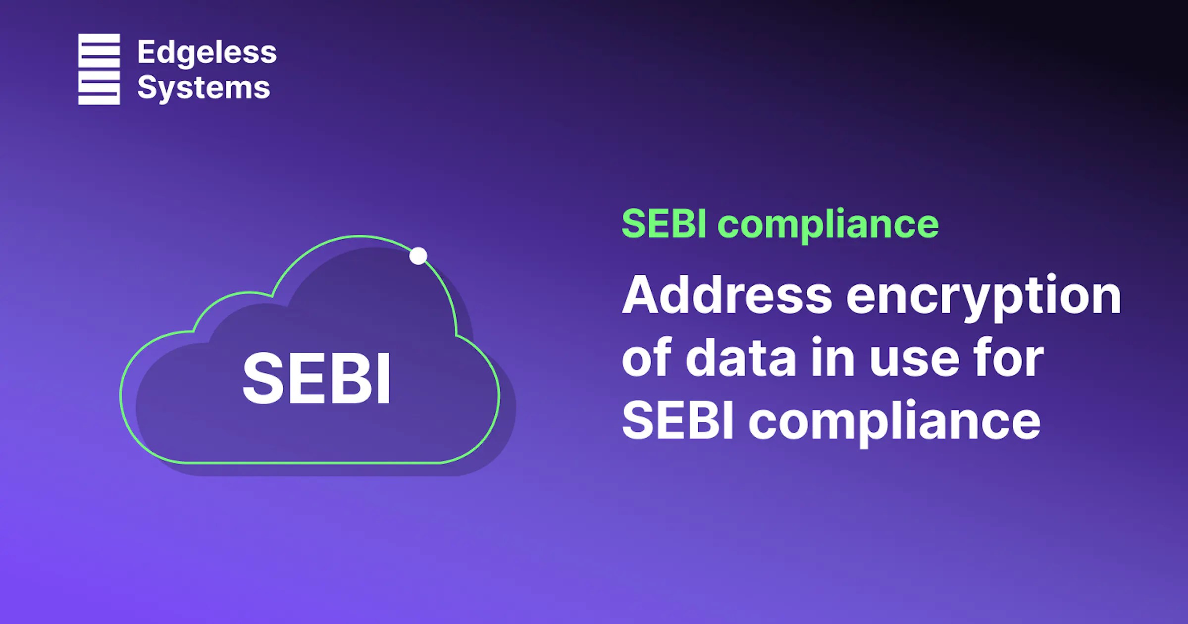 Address encryption of data in use for SEBI compliance