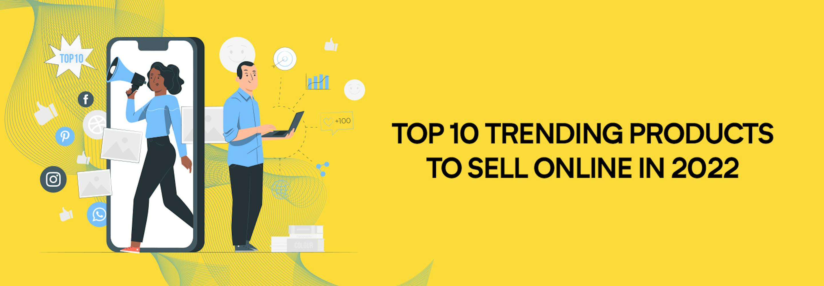 Top 10 trending products to sell online in 2022
