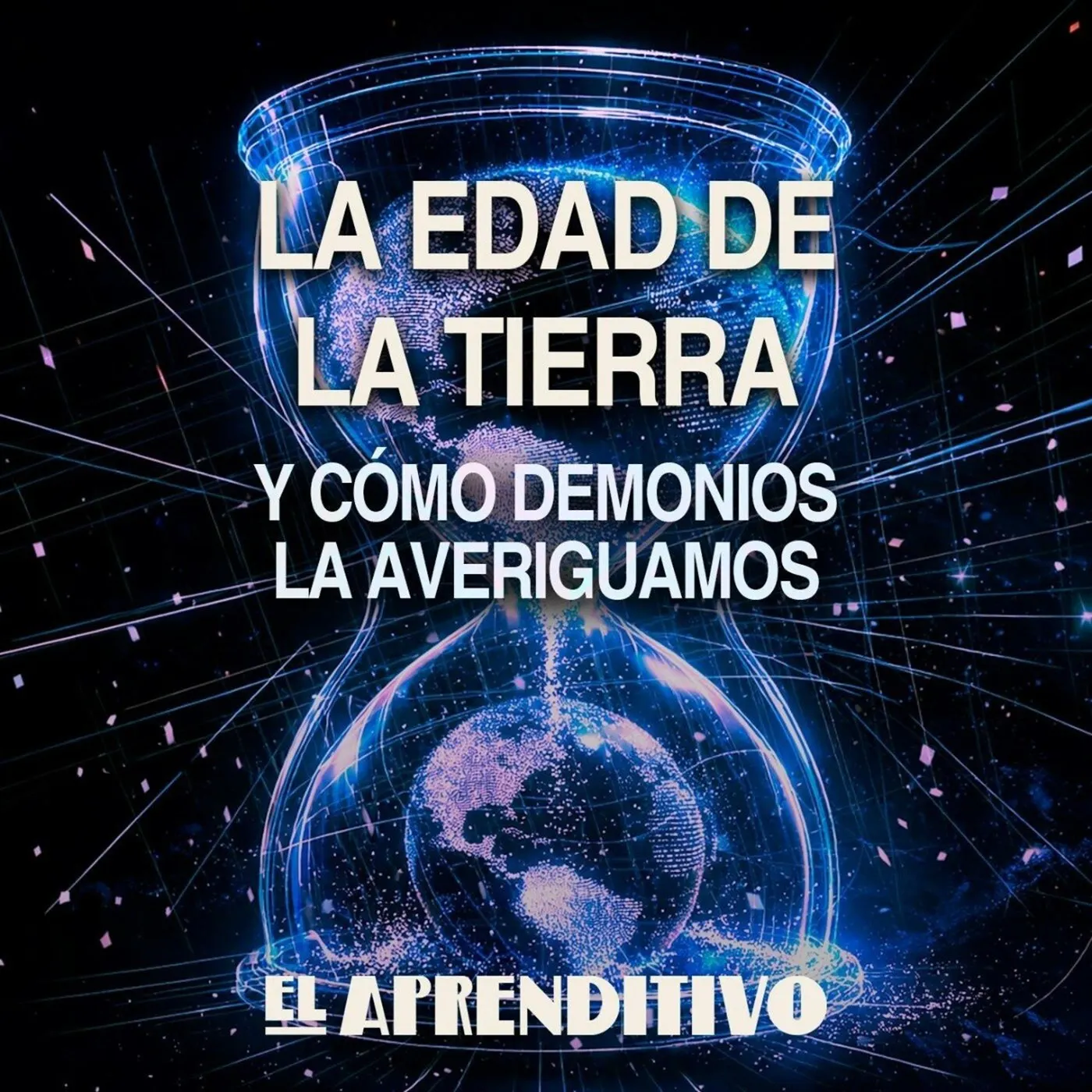 La edad de La Tierra: cómo la calculamos