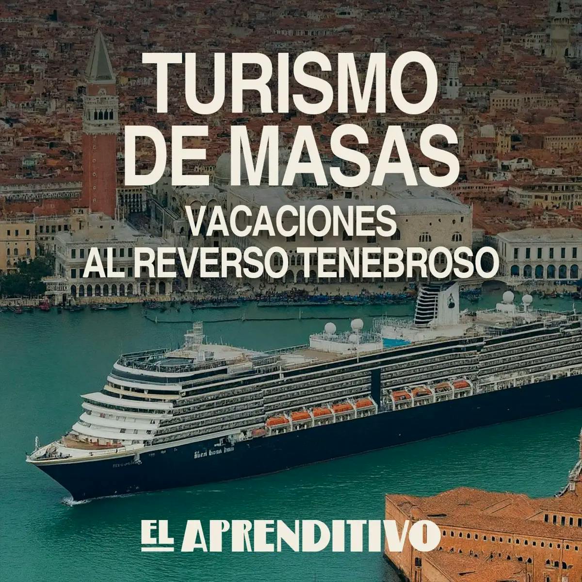 Turismo de masas: vacaciones al reverso tenebroso