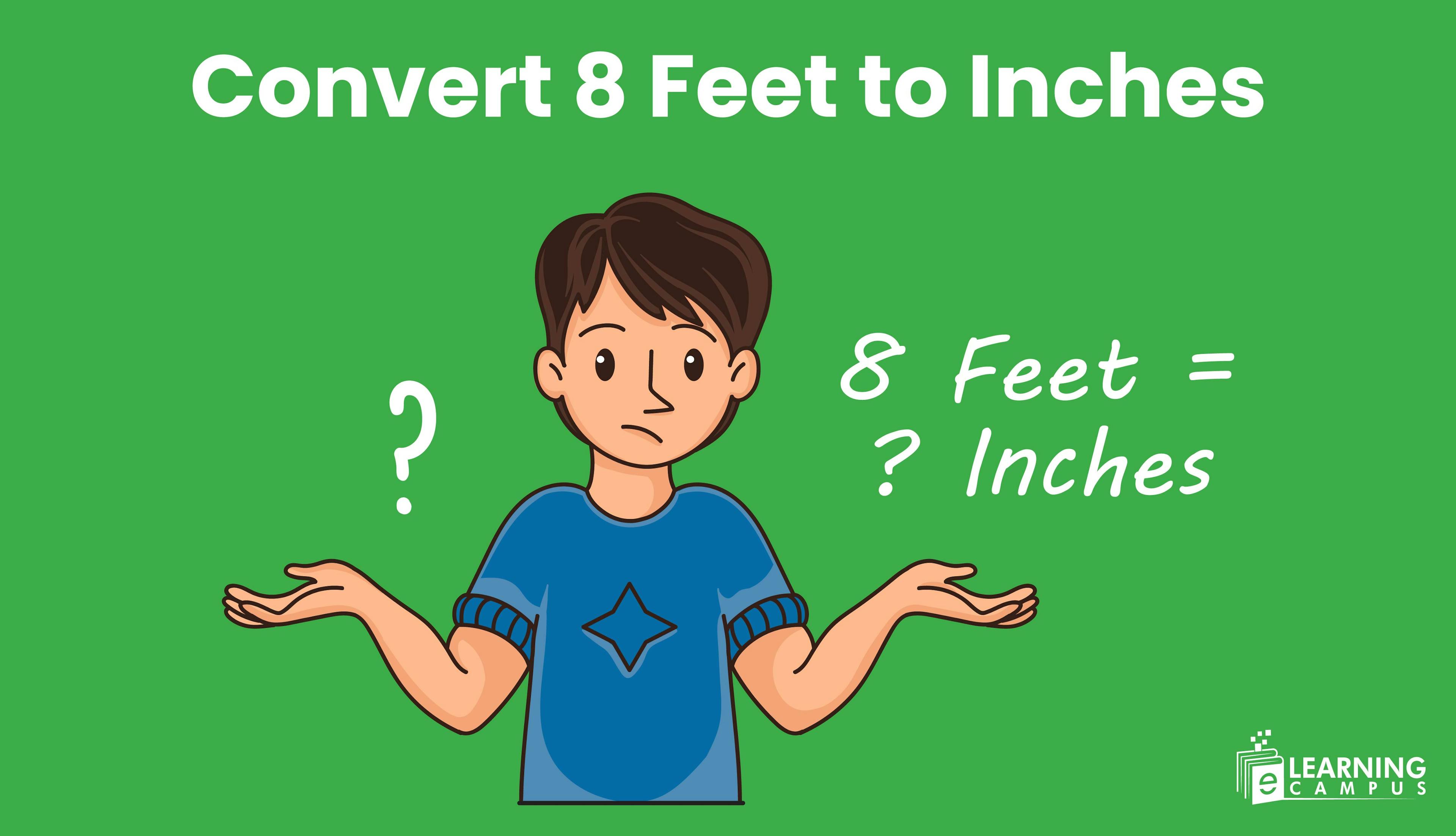 Convert 8 Feet to Inches