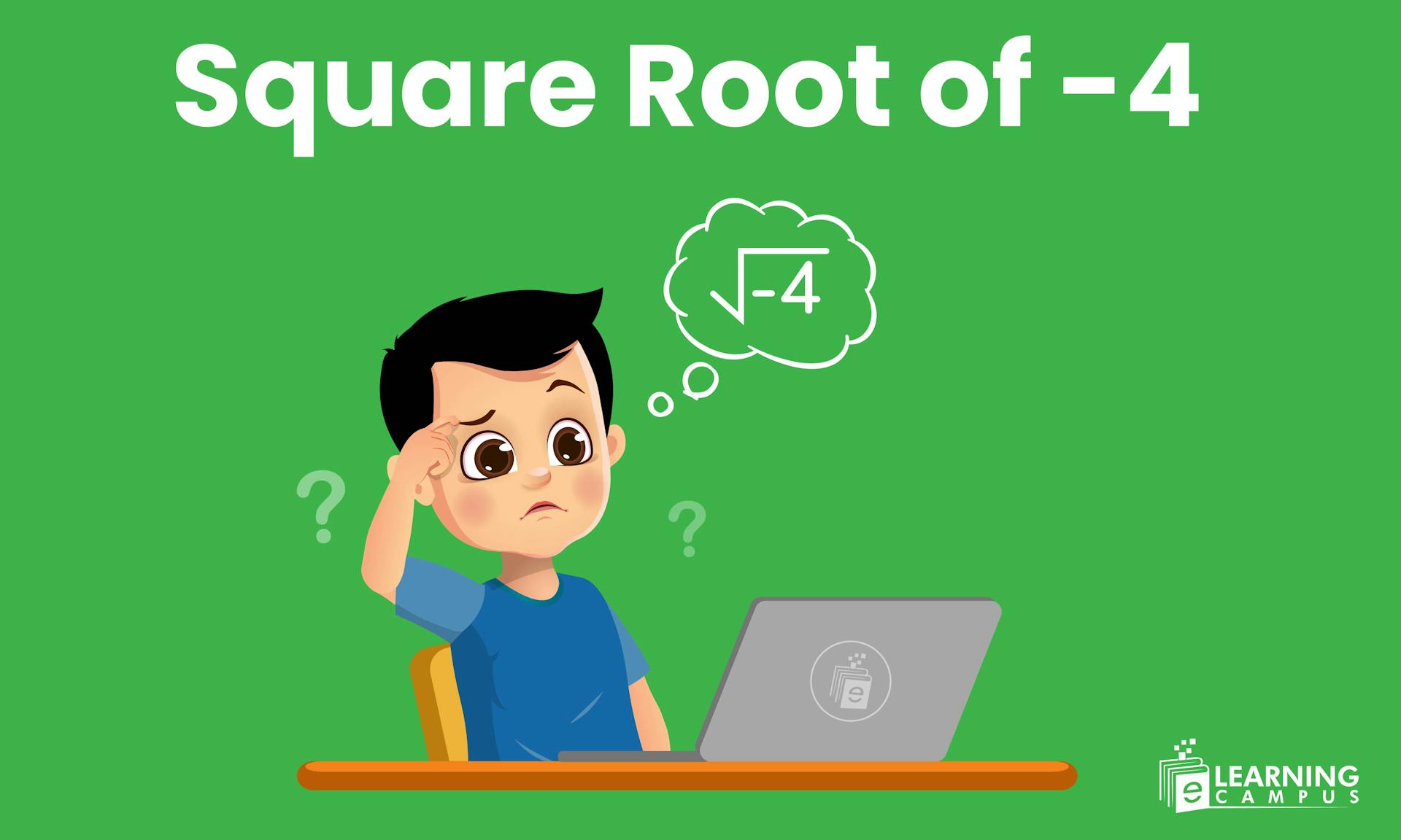 Square Root of minus 4 