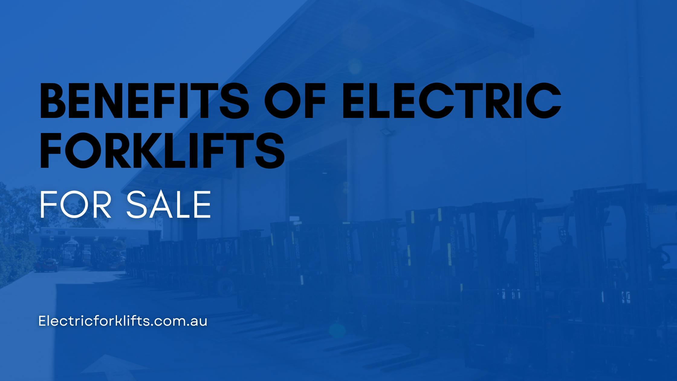 Benefits of electric forklifts blog header