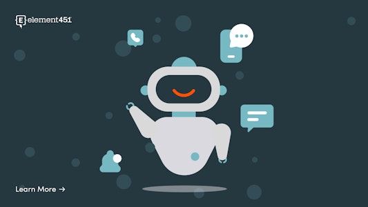 A robot with chat icons surrounding it. The words Learn More and the Element451 logo.